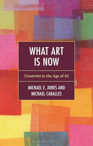 What Art Is Now: Creativity in the Age of AI