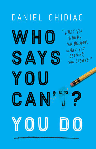 Who Says You Can’t? YOU DO